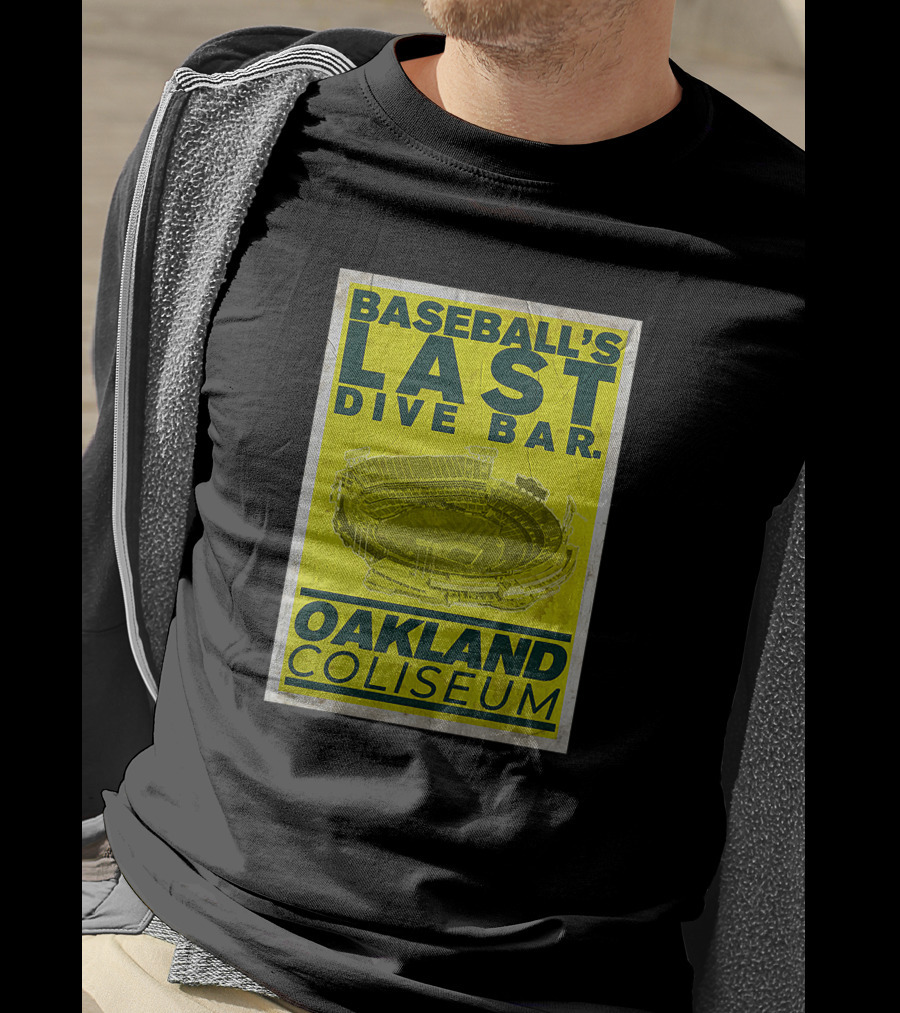Baseball's Last Dive Bar Oakland Coliseum T-Shirt