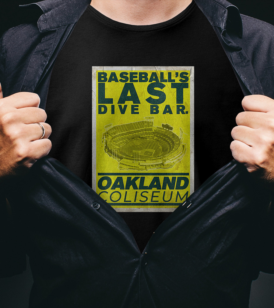 Baseball's Last Dive Bar Oakland Coliseum T-Shirt