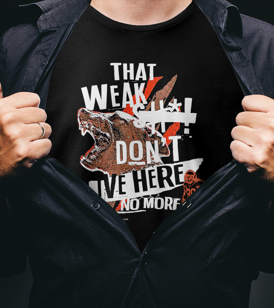 Gv Art Cleveland Football That Weak Stuff Don't Live Here No More Bear Cleats T-Shirt