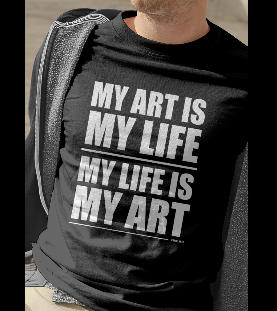 Carini Arts My Art Is My Life My Life Is My T-Shirt