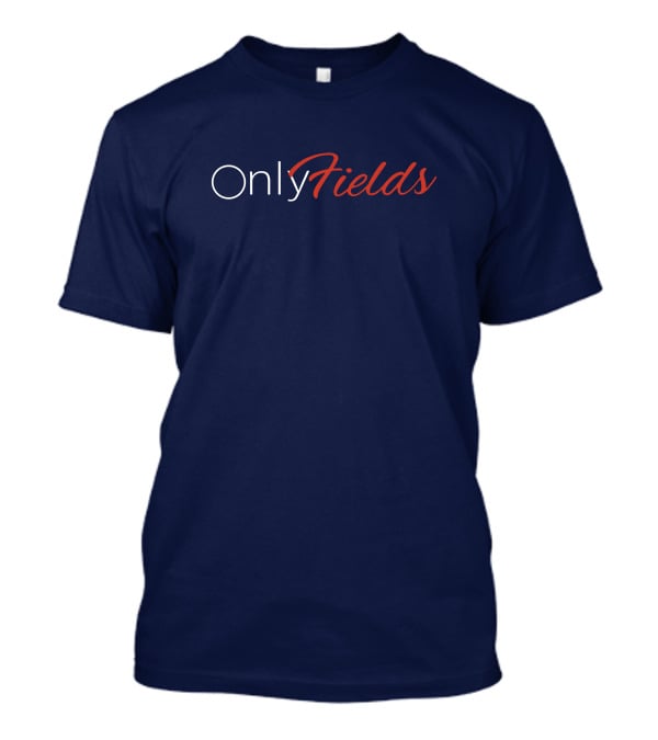 Onlyfields Football Humor T-Shirt