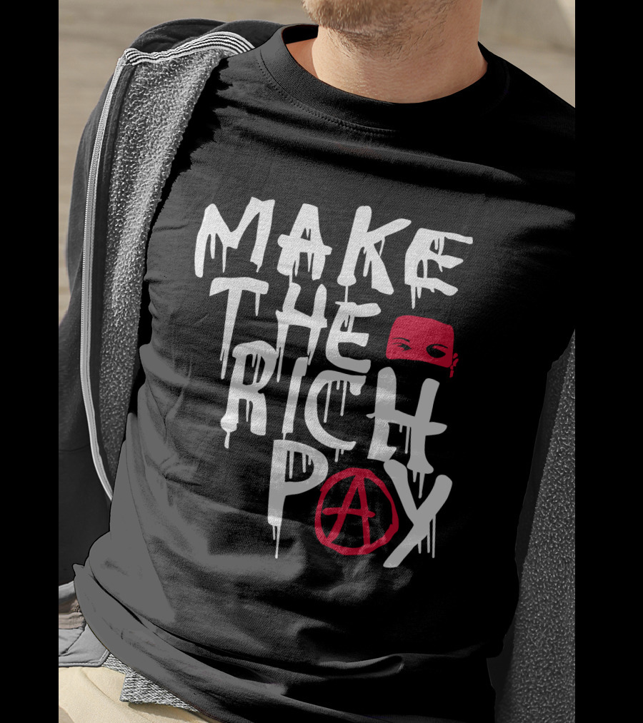 Make The Rich Pay Anarchy Mask Hasan Piker T-Shirt