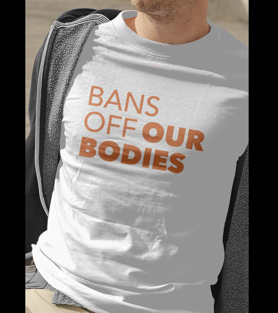 Bans Off Our Bodies ACLU Texas Bold Advocacy T-Shirt