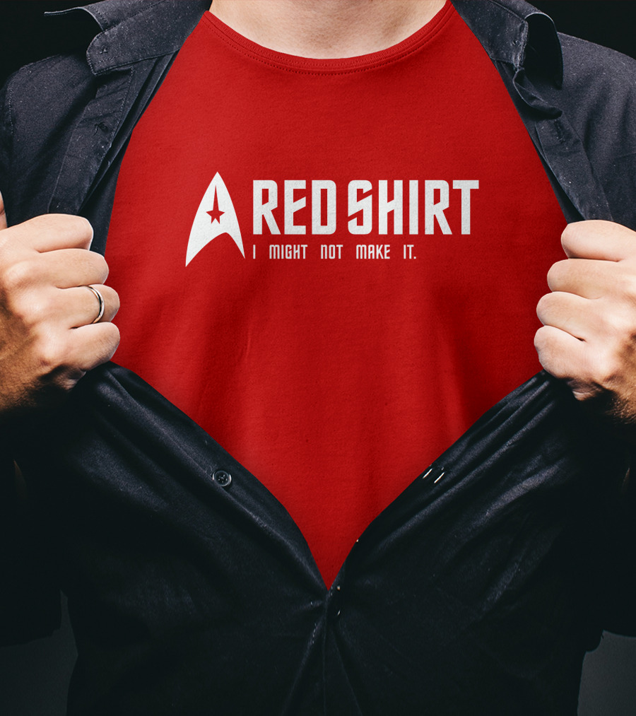 Starfleet Red Shirt I Might Not Make It T-Shirt