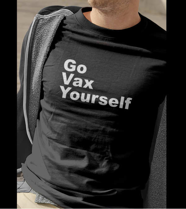 Go Vax Yourself T-Shirt