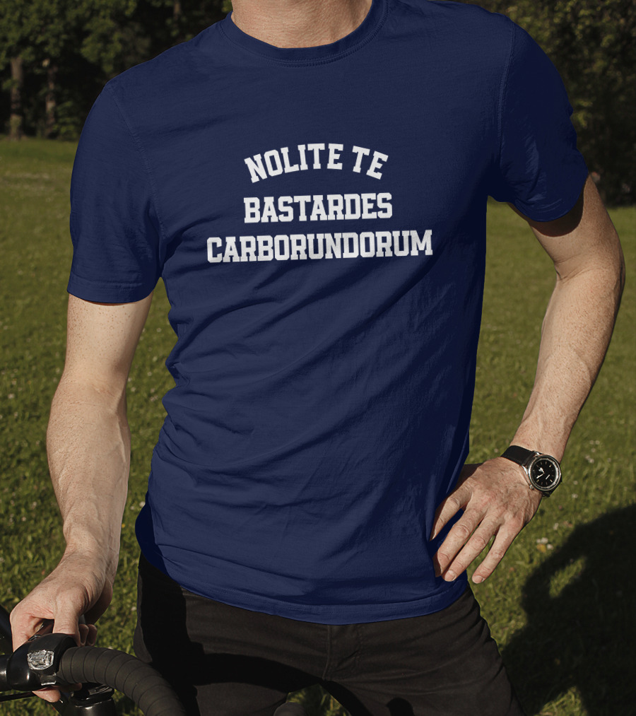 Nolite Te Bastardes Carborundorum Latin Phrase Iconic Reference T-Shirt