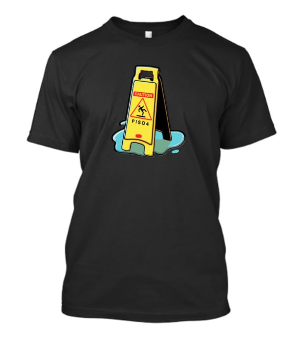 Merchgardens Piso4 Caution Wet Floor Sign T-Shirt