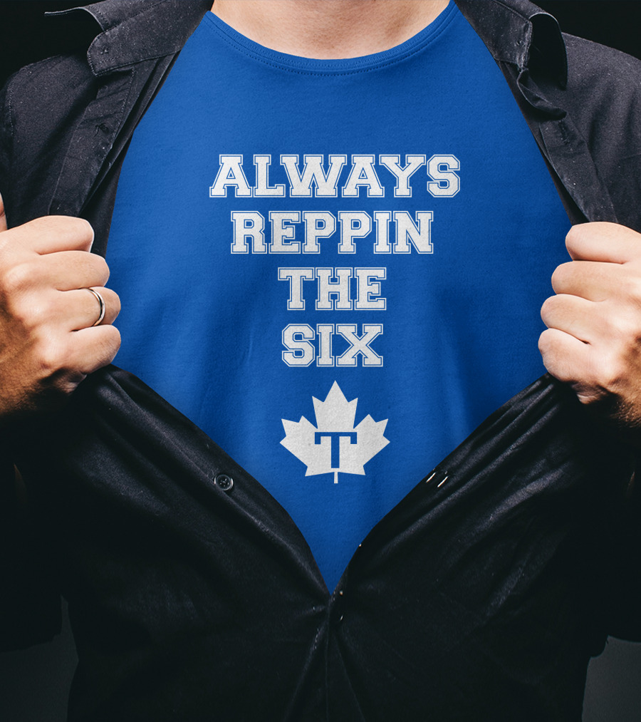 Always Reppin The Six Maple Leafs T T-Shirt