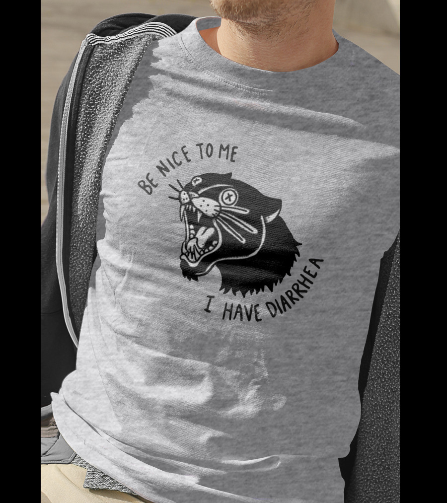 Be Nice To Me I Have Diarrhea Panther Drawing Society6 T-Shirt