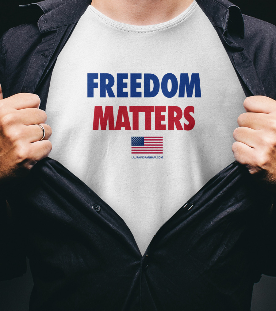 FREEDOM MATTERS American Flag Lauran Ingraham Merch T-Shirt