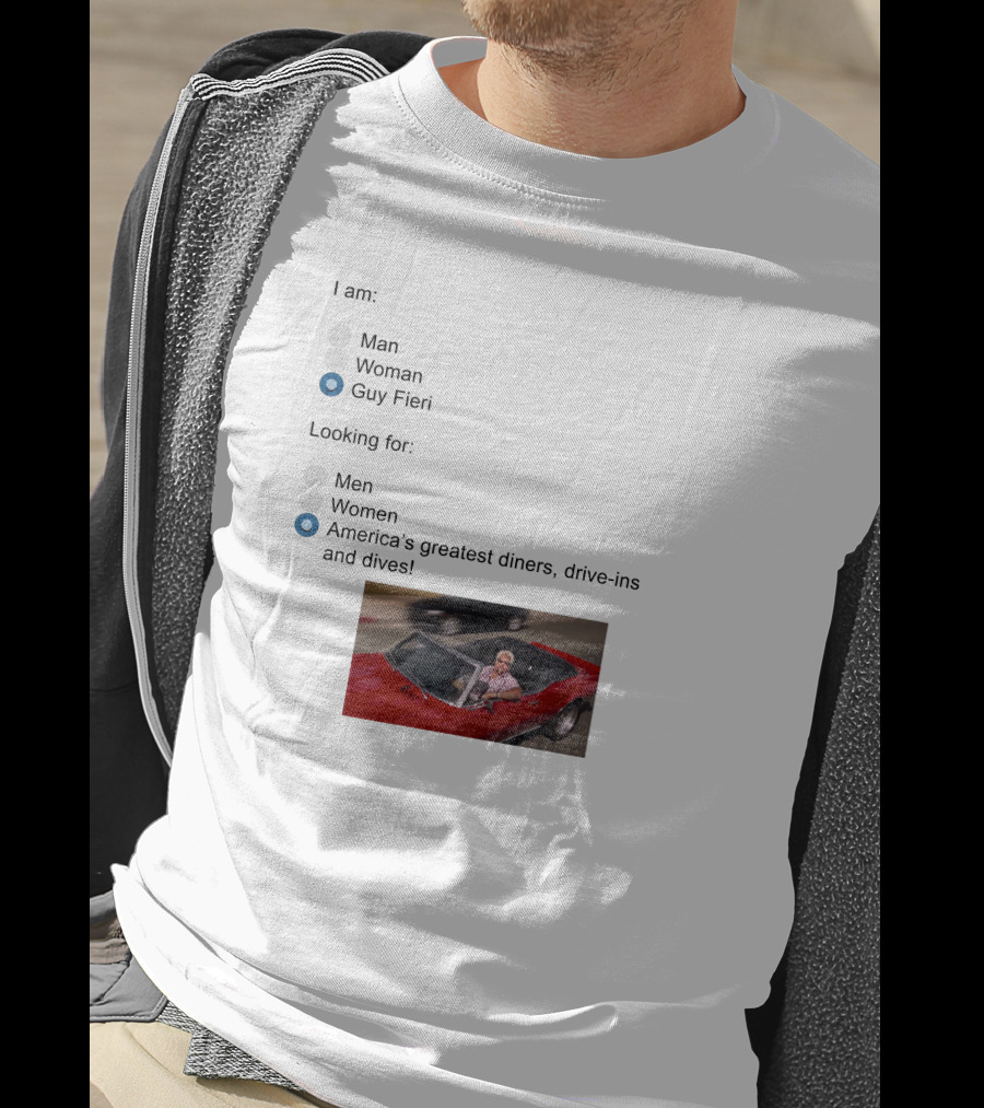 I Am Guy Fieri Looking For America's Greatest Diners Drive-Ins And Dives T-Shirt