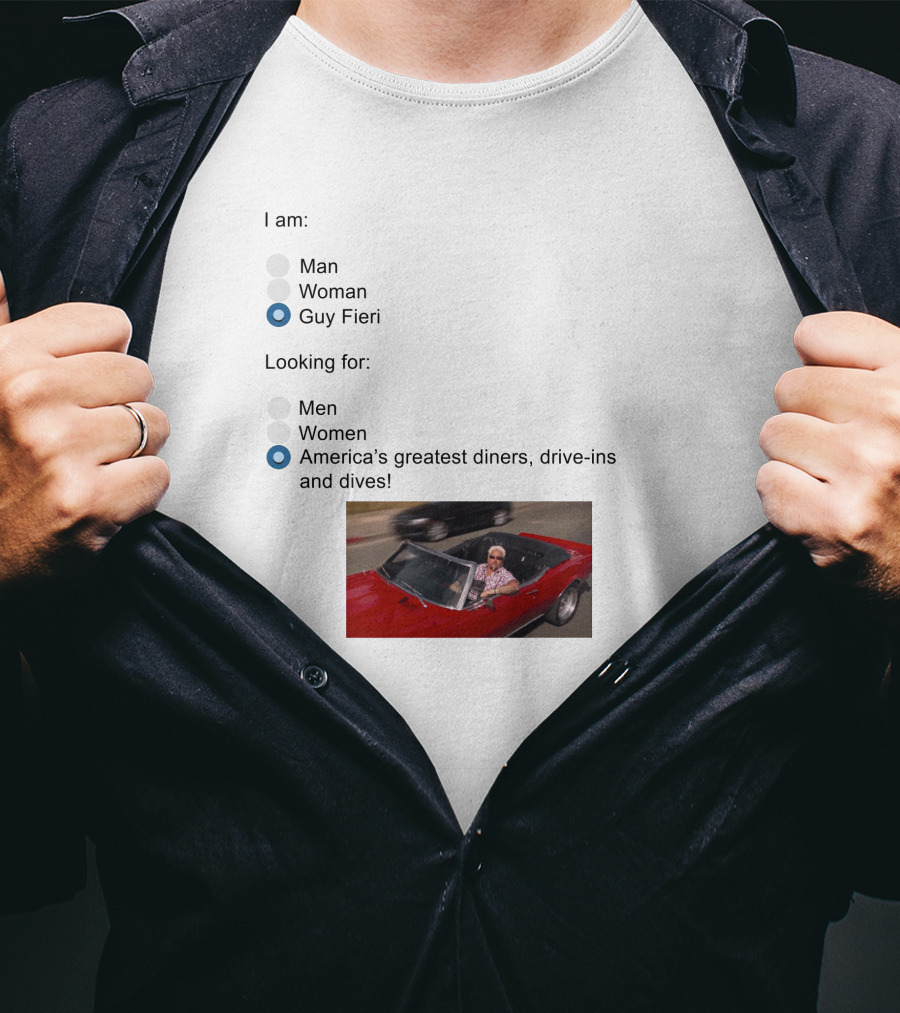 I Am Guy Fieri Looking For America's Greatest Diners Drive-Ins And Dives T-Shirt