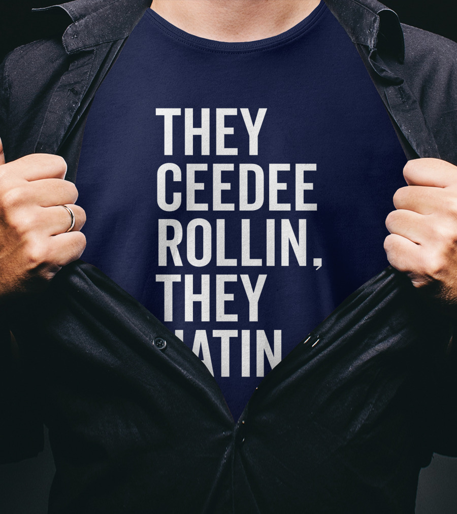 They Ceedee Rollin They Hatin Bullzerk T-Shirt