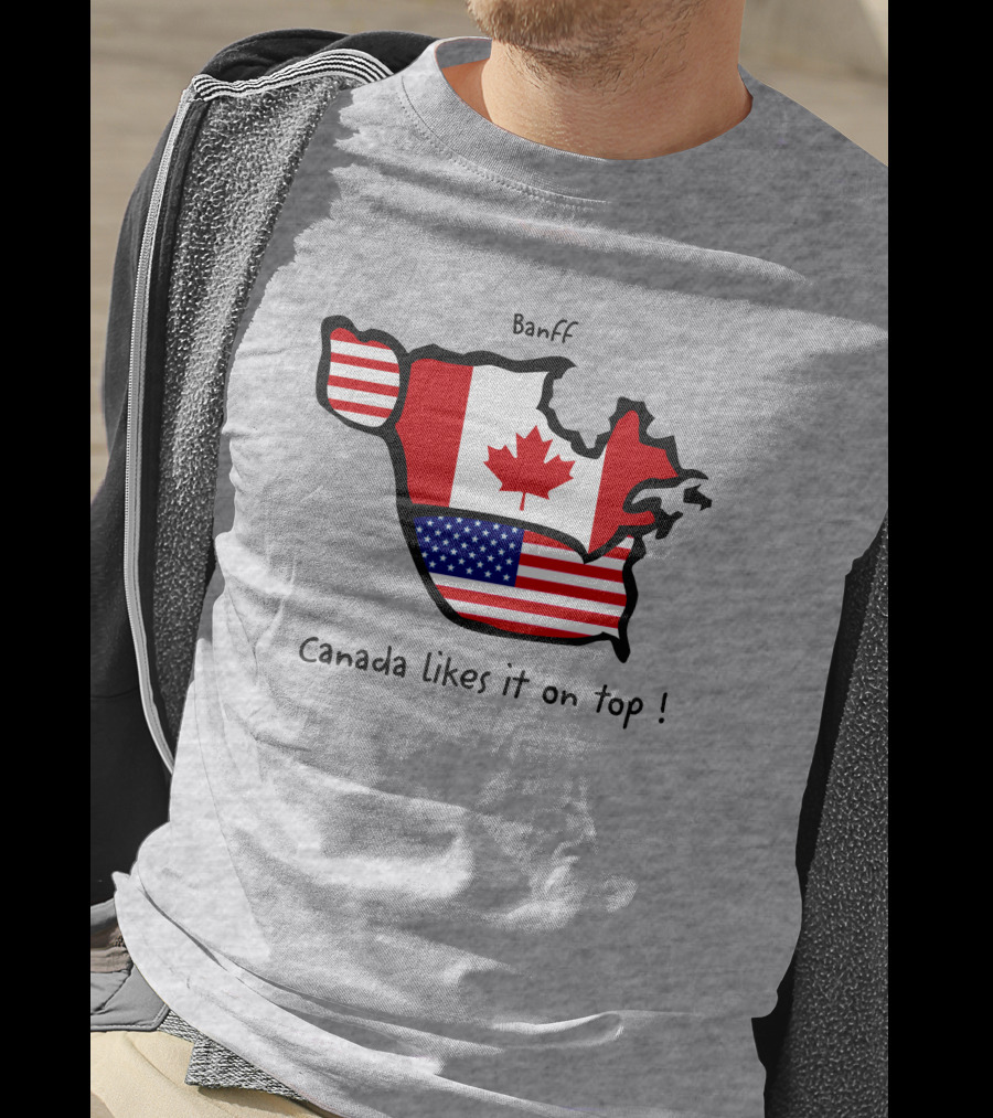 Banff Canada Likes It On Top North America Map With Flags T-Shirt
