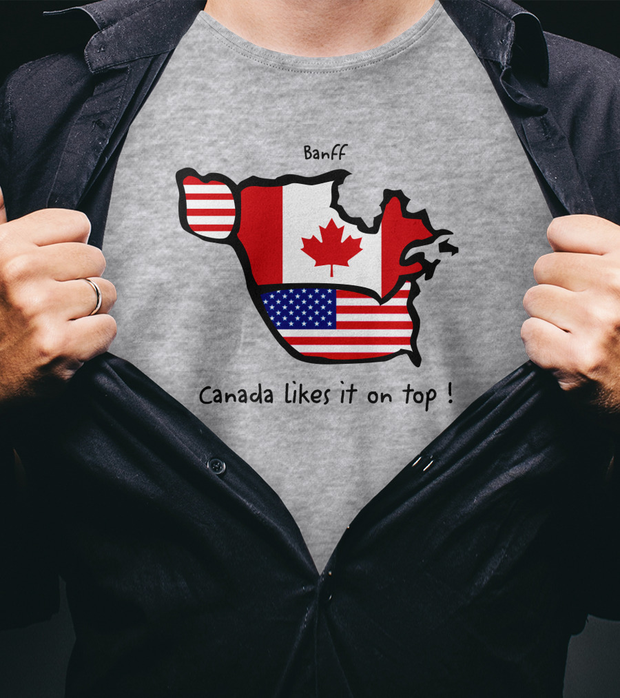 Banff Canada Likes It On Top North America Map With Flags T-Shirt