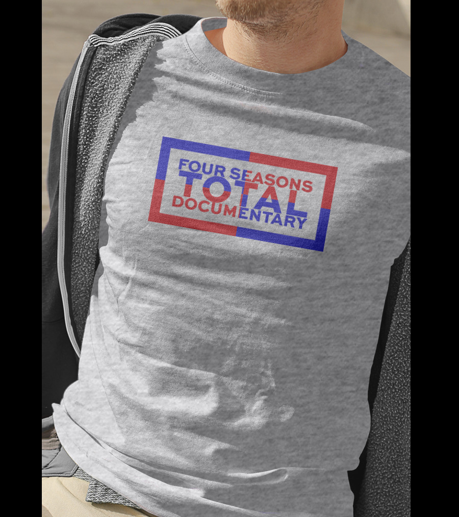 Four Seasons Total Documentary T-Shirt