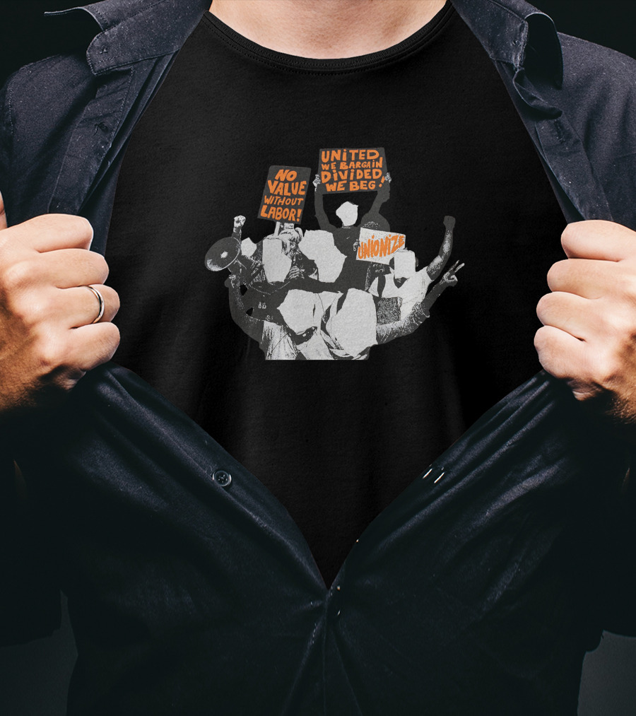 Hasan Ideologie Merch No Value Without Labor United We Bargain Divided We Beg Unionize Hasanabi T-Shirt