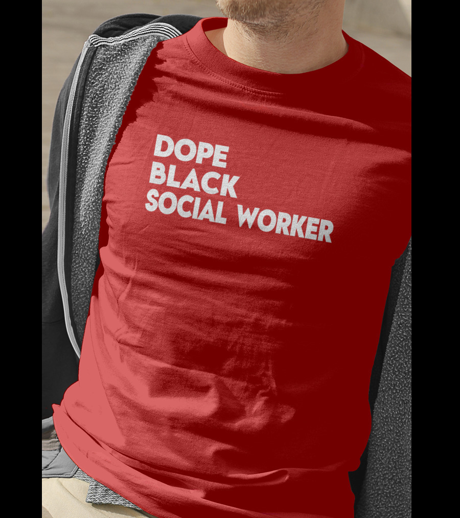 Dope Black Social Worker Bashea Williams T-Shirt