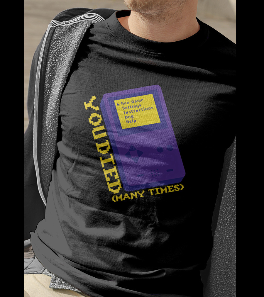 You Died Many Times New Game Settings Instructions Dog Help Seth Everman Represent Gameboy T-Shirt