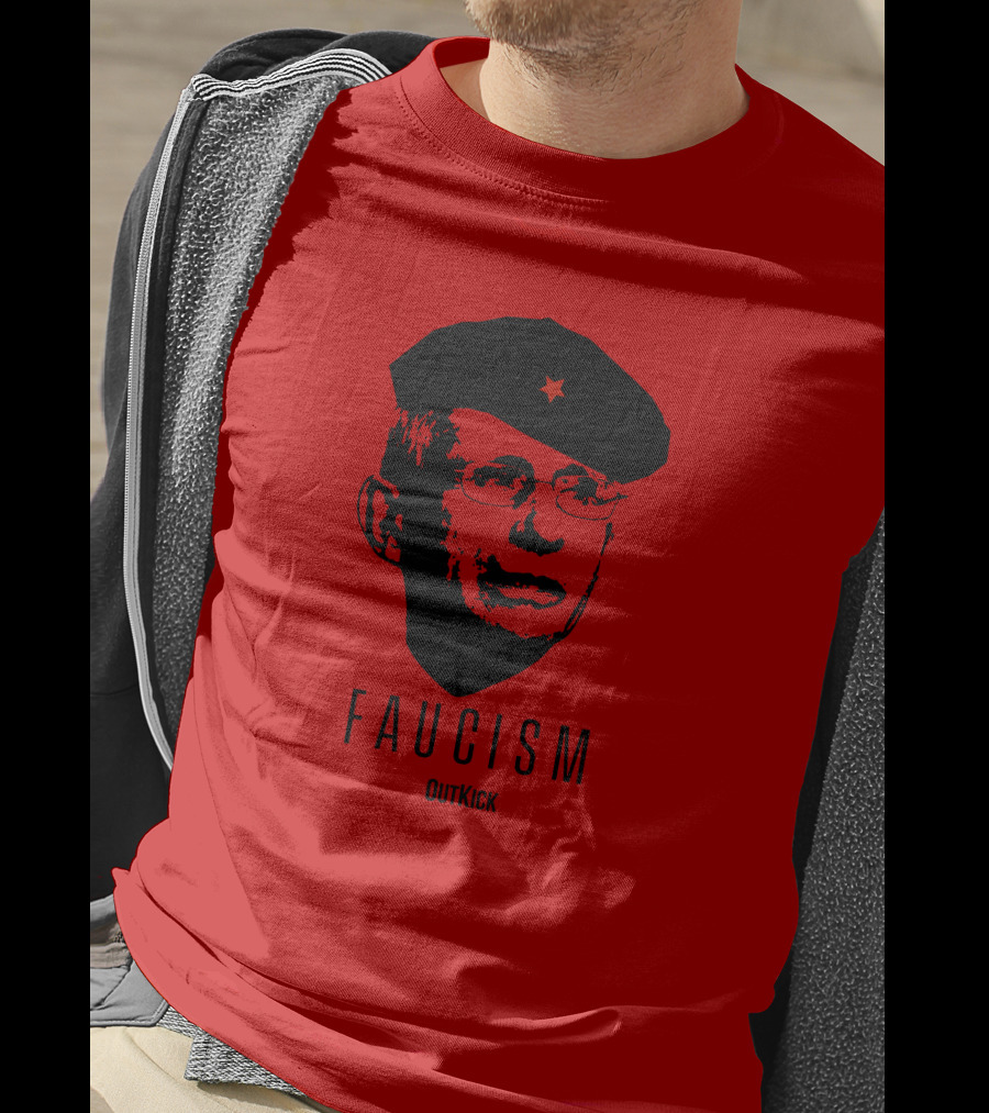 OutKick Merch Faucism Clay Travis Che Hat T-Shirt