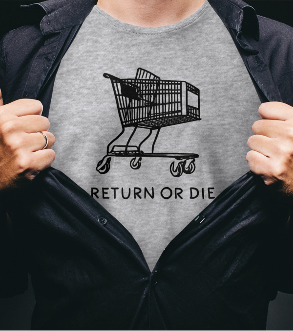 Daily Wire Return Or Die Shopping Cart Matt Walsh T-Shirt