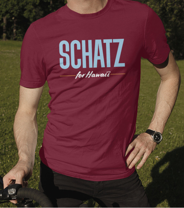 SCHATZ For Hawaii T-Shirt