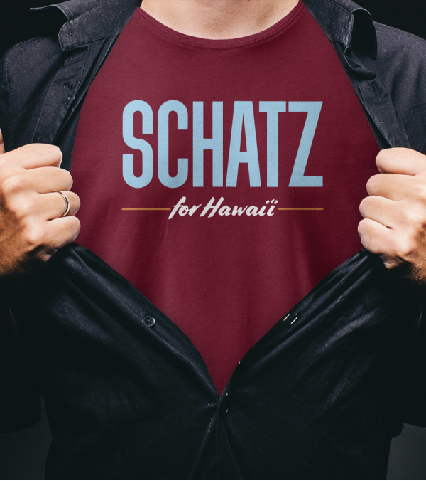 SCHATZ For Hawaii T-Shirt