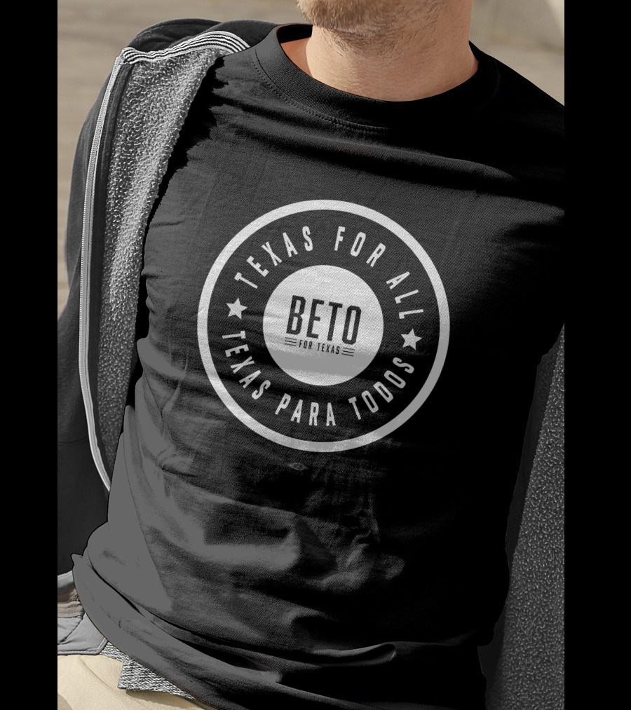 Beto For Texas Texas For All Texas Para Todos T-Shirt