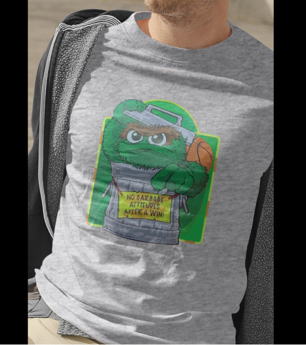 No Garbage Attitudes After A Win Furry Green Creature In Trash Can Holding A Basketball T-Shirt