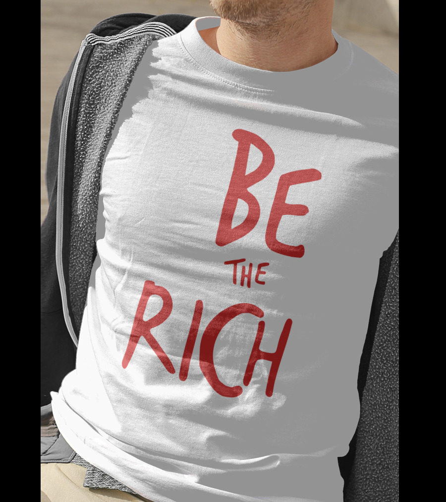 Be The Rich Tpusa Patriottakes Shop T-Shirt