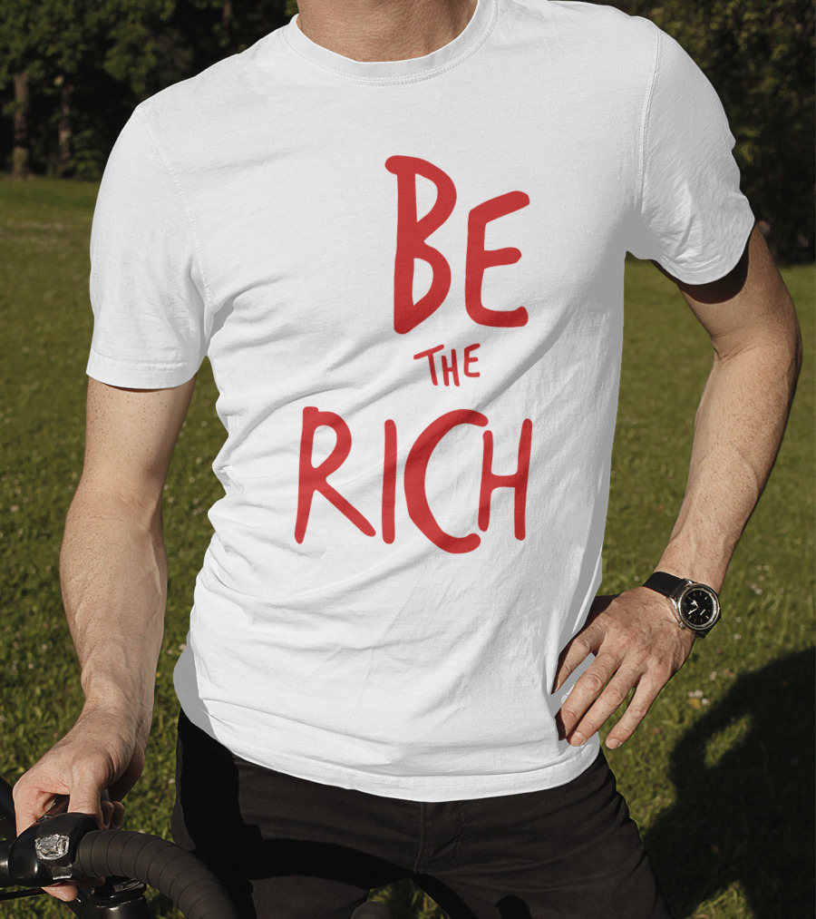 Be The Rich Tpusa Patriottakes Shop T-Shirt