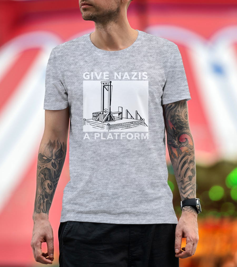 Give Nazis A Platform Guillotine Katelyn Bowden T-Shirt