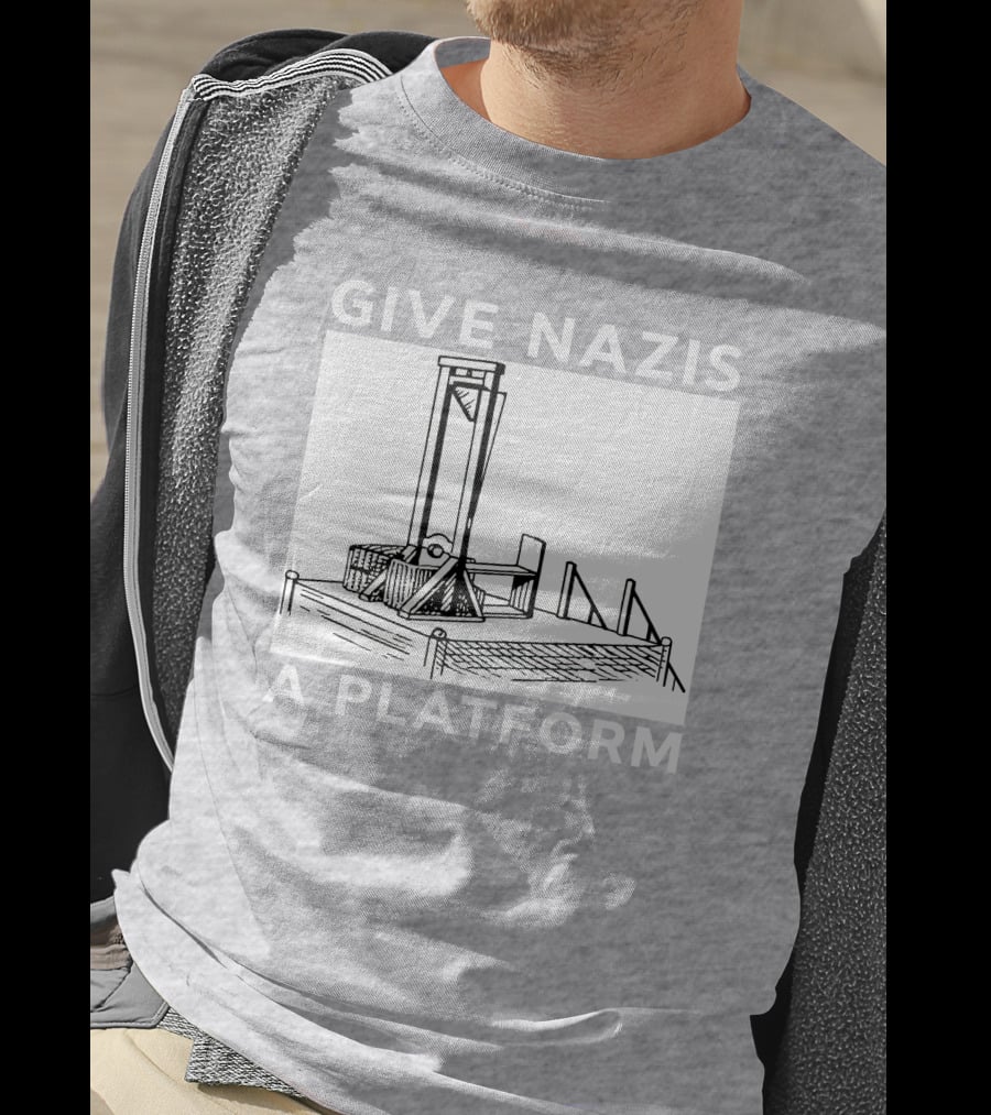 Give Nazis A Platform Guillotine Katelyn Bowden T-Shirt