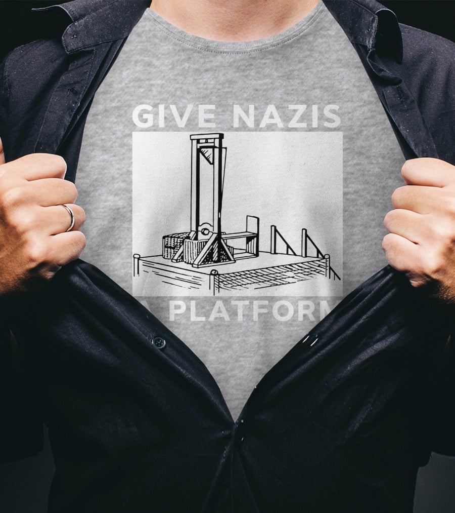 Give Nazis A Platform Guillotine Katelyn Bowden T-Shirt