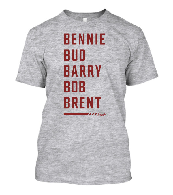 Bennie Bud Barry Bob Brent Gameday T-Shirt