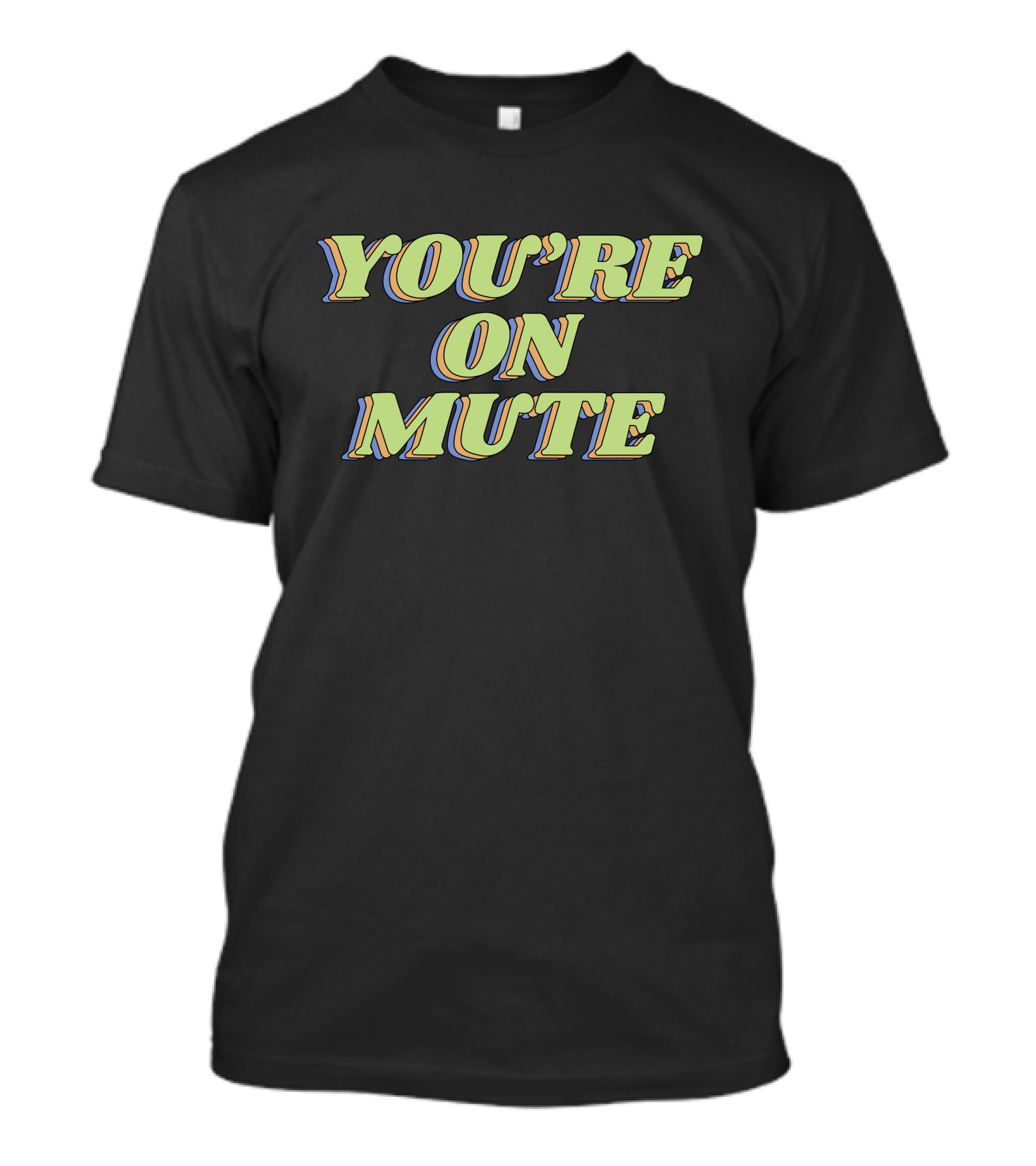 You're On Mute Shirt Retro Text T-Shirt