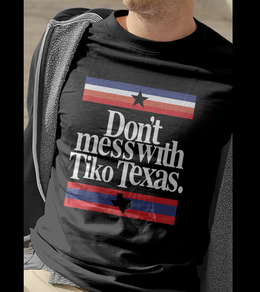 Don't Mess With Tiko Texas Star And Lone Star Stripe T-Shirt