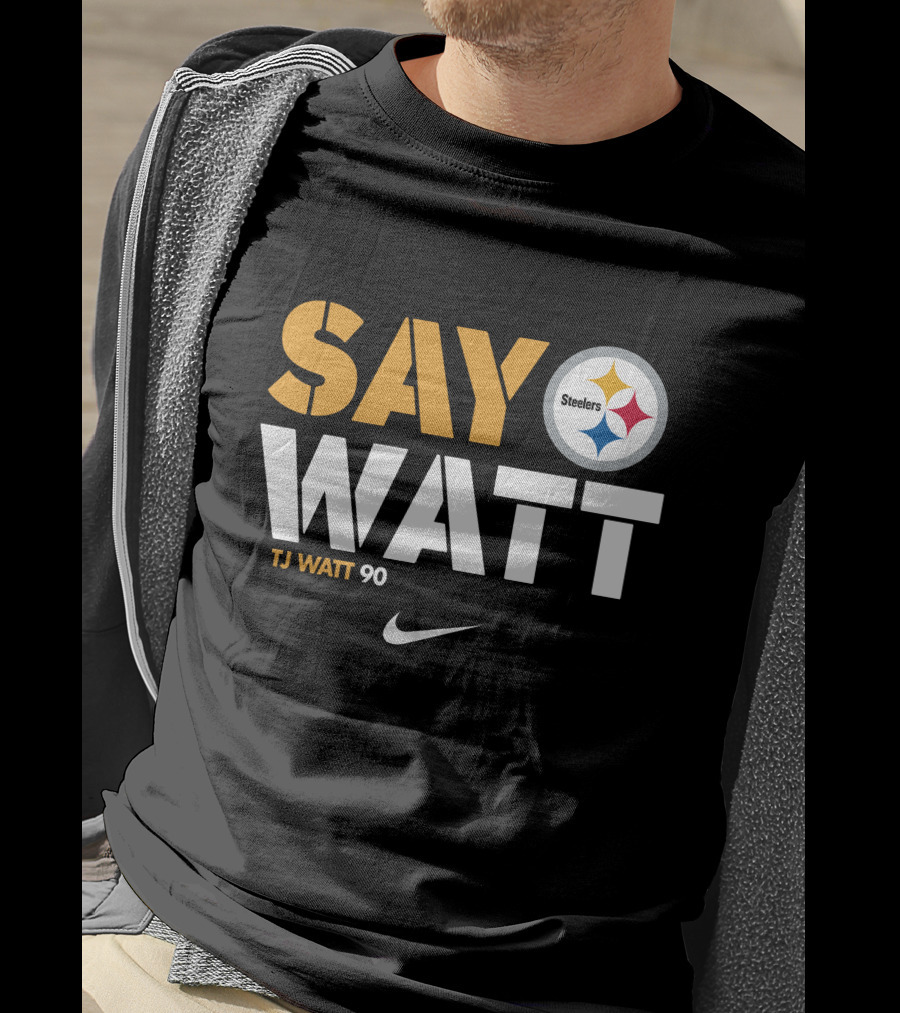 Say Watt Steelers T.J. Watt 90 Steelers Logo T-Shirt