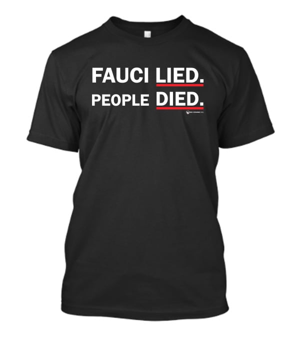 WeAreChange Fauci Lied People Died T-Shirt