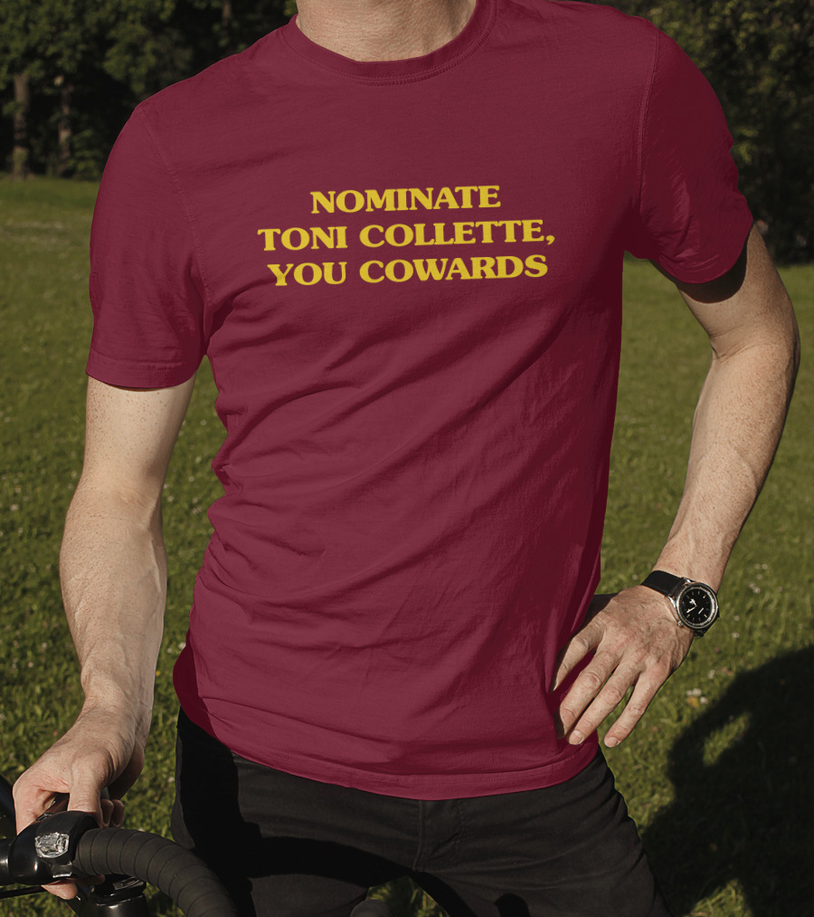 Nominate Toni Collette You Cowards T-Shirt
