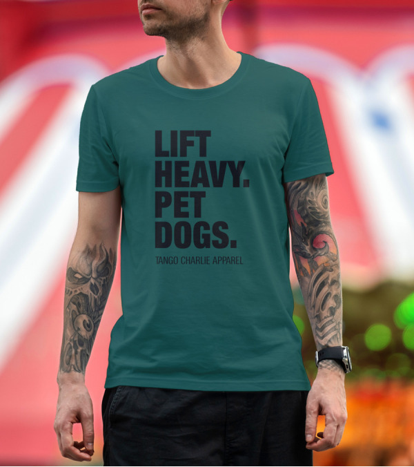 Premium T-Shirt: Lift Heavy Pet Dogs Tango Charlie T-Shirt Lift Heavy Pet Dogs Tango Charlie T-Shirt