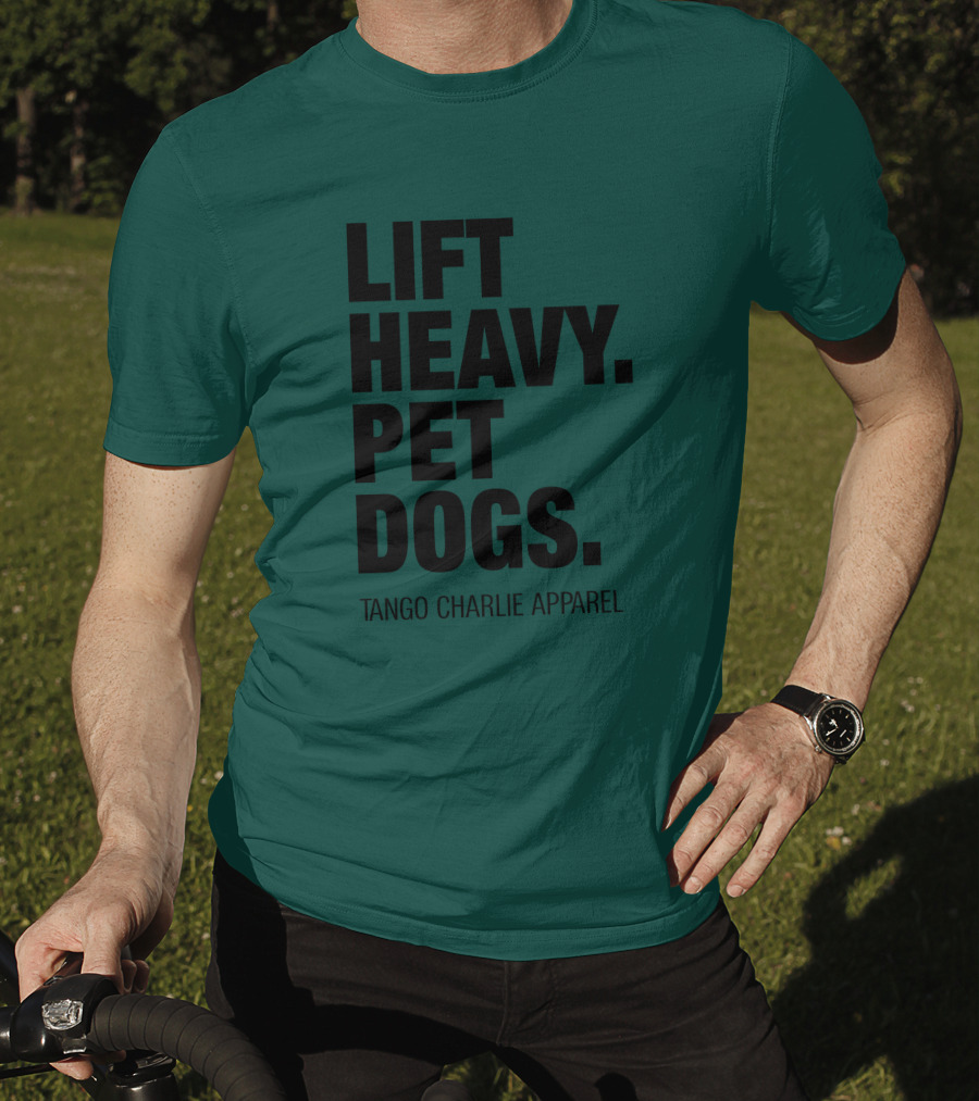 Lift Heavy Pet Dogs Tango Charlie T-Shirt