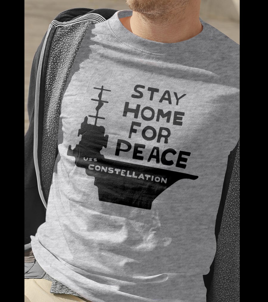 Stay Home For Peace USS Constellation T-Shirt