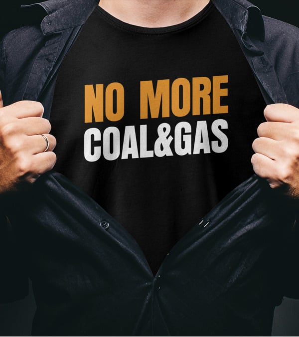 No More Coal And Gas Adam Bandt T-Shirt