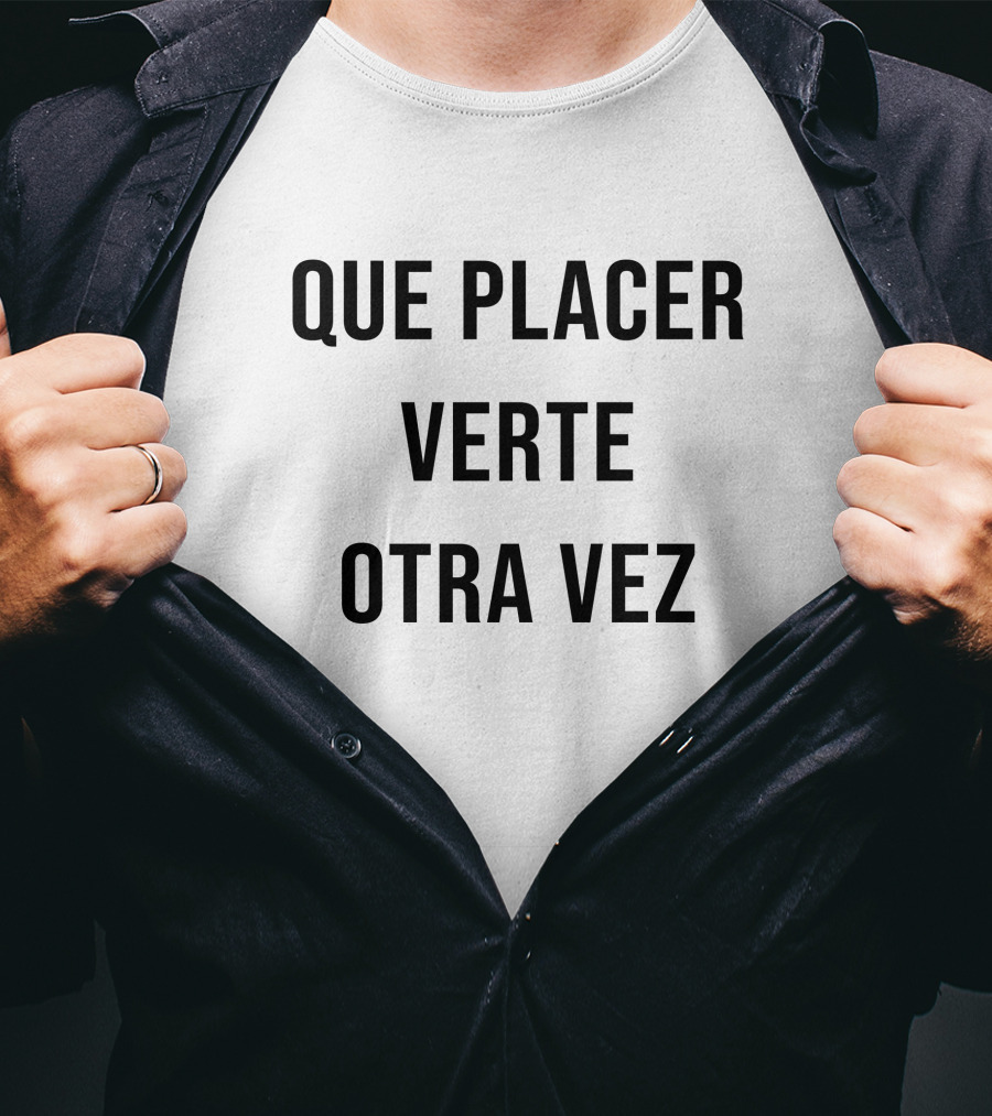 Que Placer Verte Otra Vez Del Potro T-Shirt
