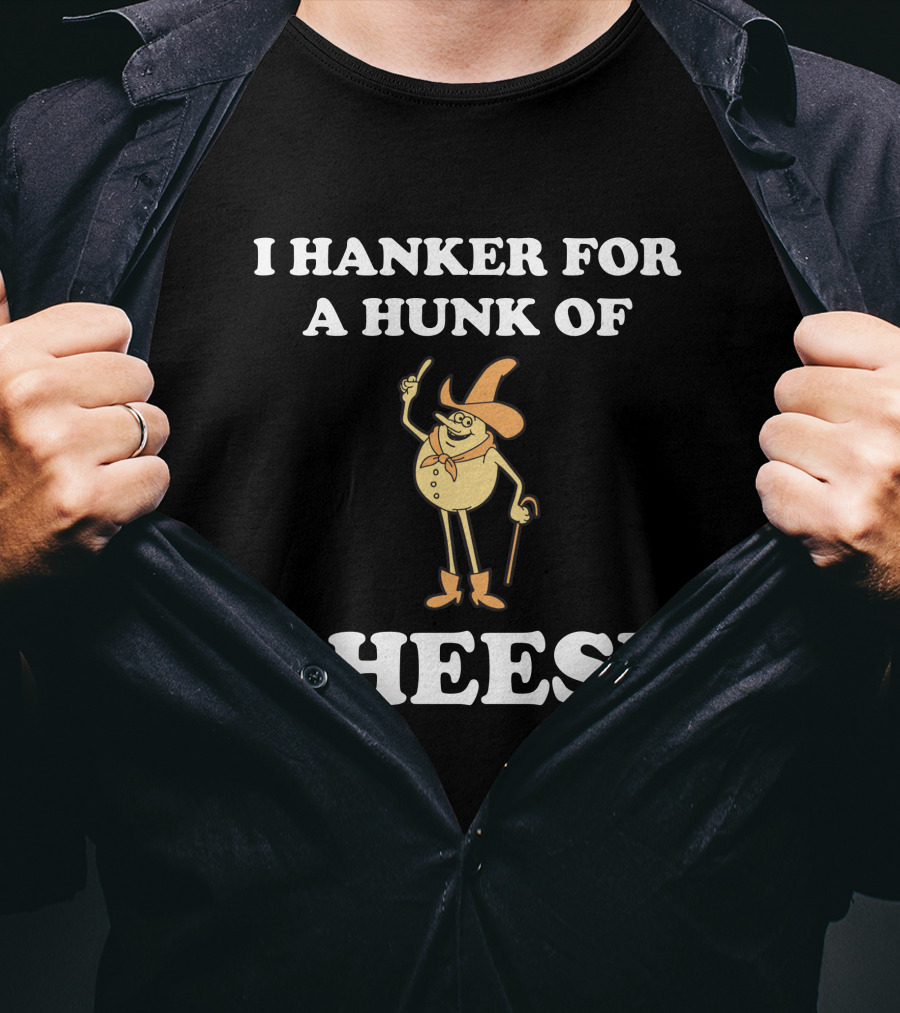 I Hanker For A Hunk Of Cheese Super 70s Sports Store Retro Character T-Shirt