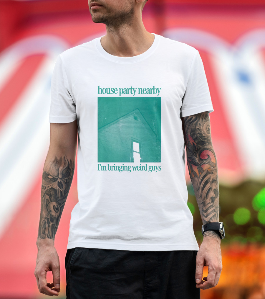 House Party Nearby I'm Bringing Weird Guys Henry Store Merch Verycalmchowdr T-Shirt