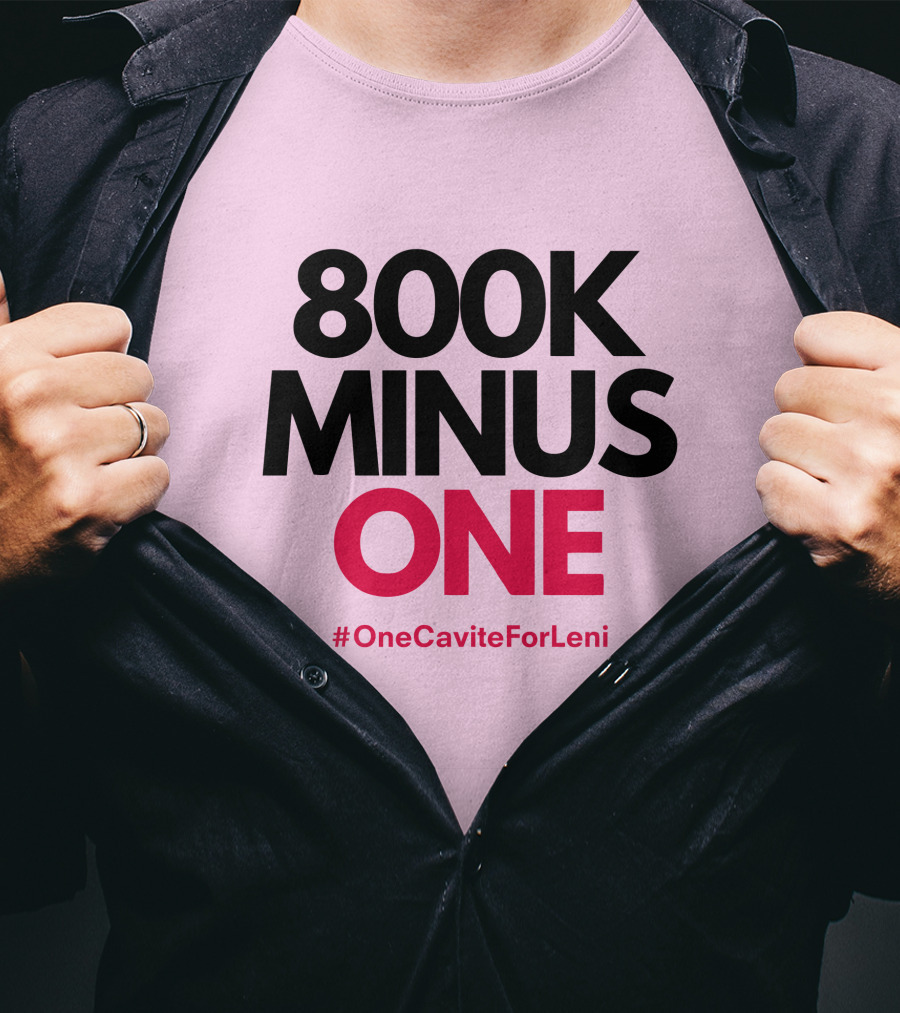 800K Minus One #OneCaviteForLeni T-Shirt