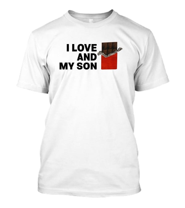 I Love Chocolate Bar Wrapper And My Son T-Shirt