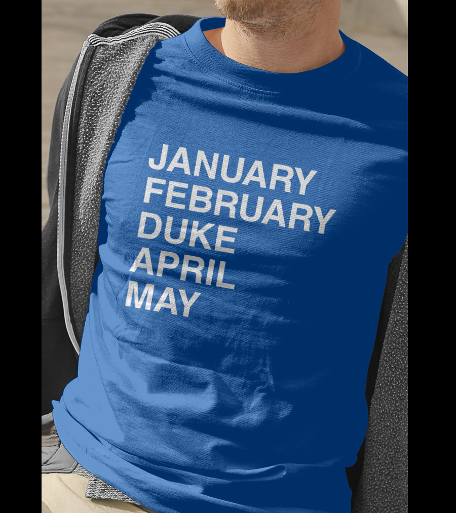 January February Duke April May Bold Blue T-Shirt